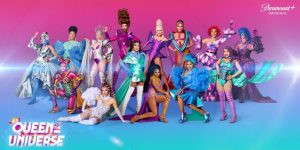 PARAMOUNT+ REVEALS CAST FOR NEW INTERNATIONAL DRAG SINGING COMPETITION “QUEEN OF THE UNIVERSE”
