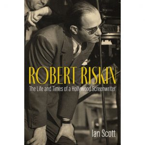 Now in Paperback: ROBERT RISKIN: THE LIFE AND TIMES OF A HOLLYWOOD SCREENWRITER