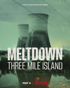 MELTDOWN: THREE MILE ISLAND | Netflix Series Announcement & Trailer Debut | Premieres May 4