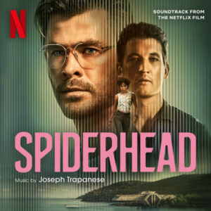 SPIDERHEAD – Soundtrack From The Netflix Film – Listen to an Exclusive Track