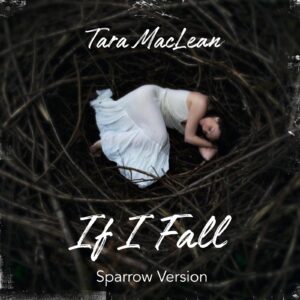 Tara MacLean – “If I Fall” (Sparrow Version)