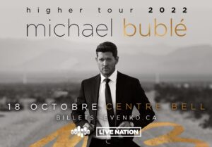 MICHAEL BUBLÉ | October 18, 2022 | Bell Centre