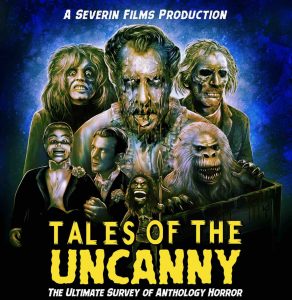 TALES OF THE UNCANNY – A Star-studded Anthology Horror Doc from David Gregory & Kier-La Janisse