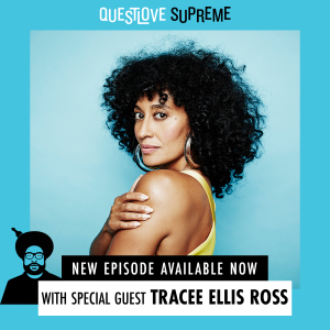 Questlove Supreme with Special Guest Tracee Ellis Ross – OUT NOW