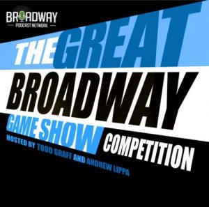 JASON ALEXANDER, ANNALEIGH ASHFORD, CAPATHIA JENKINS, ROBIN DE JESÚS, JEREMY JORDAN, ANDY KARL, ROSIE O’DONNELL, ORFEH, KRYSTA RODRIGUEZ, BRUCE VILANCH … AND MANY MORE… JOIN BROADWAY PODCAST NETWORK’S THE GREAT BROADWAY GAME SHOW COMPETITION
