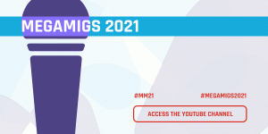 REWATCH THE MEMORABLE CONFERENCES OF MEGAMIGS 2021!