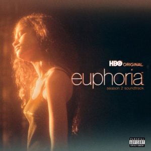 EUPHORIA™ SEASON 2 (AN HBO® ORIGINAL SERIES SOUNDTRACK) OUT NOW VIA INTERSCOPE RECORDS