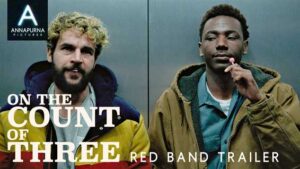Trailer for ON THE COUNT OF THREE – starring and directed by Jerrod Carmichael