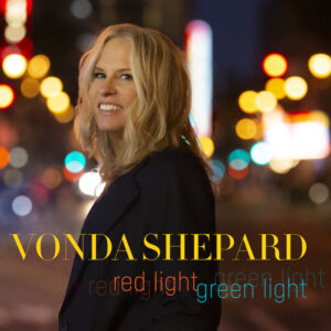 Singer/songwriter VONDA SHEPARD to release 9th album Red Light, Green Light on September 23